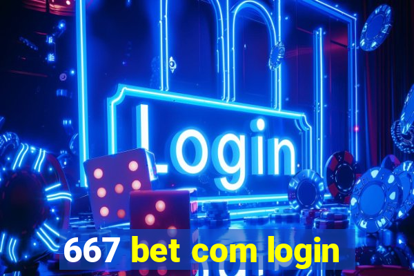 667 bet com login